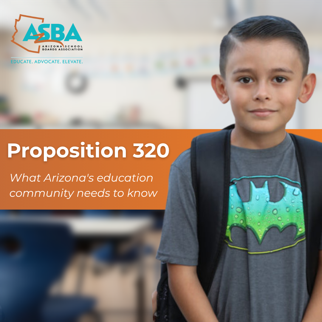 Proposition 320: What Arizona’s education community needs to know Proposition 320: What Arizona’s education community needs to know